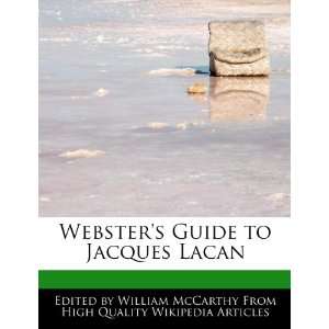   Guide to Jacques Lacan (9781270859444): William McCarthy: Books