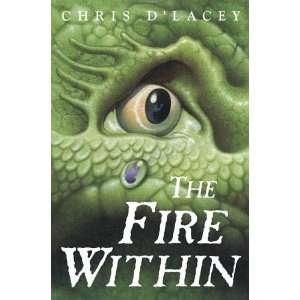   Fire Within (The Last Dragon Chro) [Hardcover] Chris dLacey Books