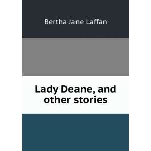  Lady Deane, and other stories: Bertha Jane Laffan: Books