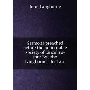   of Lincolns inn By John Langhorne, . In Two . John Langhorne Books