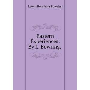  Eastern Experiences By L. Bowring, Lewin Bentham Bowring Books