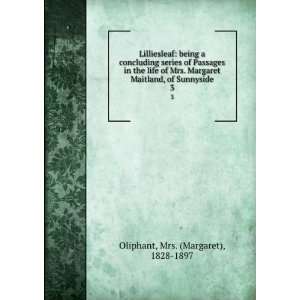   Maitland, of Sunnyside. 3 Mrs. (Margaret), 1828 1897 Oliphant Books