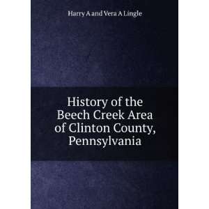   Area of Clinton County, Pennsylvania Harry A and Vera A Lingle Books