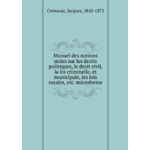   lois rurales, etc. microforme Jacques, 1810 1872 CrÃ©mazie Books