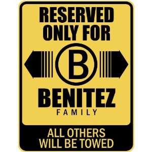   RESERVED ONLY FOR BENITEZ FAMILY  PARKING SIGN: Home 