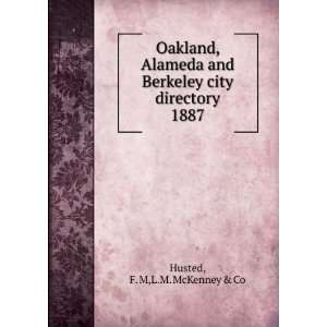  Oakland, Alameda and Berkeley city directory. 1887 F. M,L 