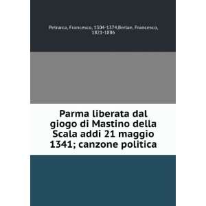    Francesco, 1304 1374,Berlan, Francesco, 1821 1886 Petrarca Books