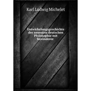  deutschen Philosophie mit besonderer .: Karl Ludwig Michelet: Books