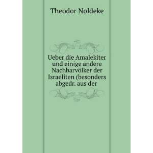   der Israeliten (besonders abgedr. aus der . Theodor Noldeke Books