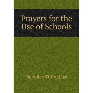    Prayers for the Use of Schools Nicholas Tillinghast Books