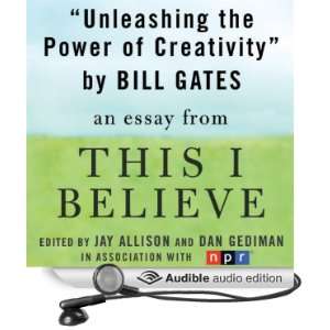   This I Believe Essay (Audible Audio Edition): Bill Gates: Books
