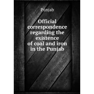   regarding the existence of coal and iron in the Punjab Punjab Books