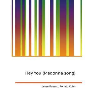  Hey You (Madonna song) Ronald Cohn Jesse Russell Books