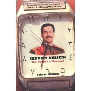  Saddam Hussein The Politics of Revenge [Paperback] Said 