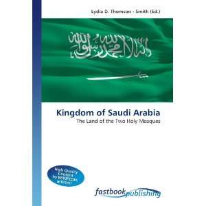  Kingdom of Saudi Arabia The Land of the Two Holy Mosques 