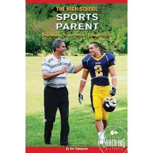  The High School Sports Parent Developing Triple Impact 