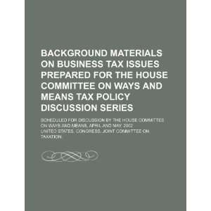  tax issues prepared for the House Committee on Ways and Means tax 