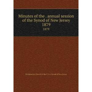 of the . annual session of the Synod of New Jersey. 1879 Presbyterian 