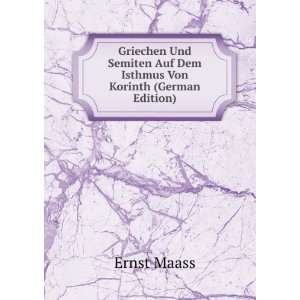  Auf Dem Isthmus Von Korinth (German Edition): Ernst Maass: Books