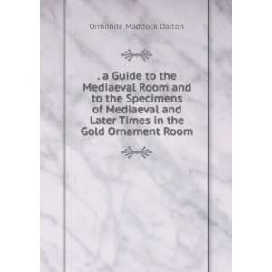   Later Times in the Gold Ornament Room Ormonde Maddock Dalton Books