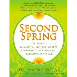  Second Spring: Dr. Maos Hundreds of Natural Secrets for 