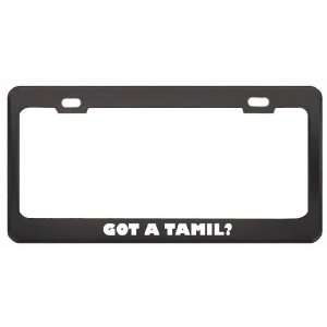 Got A Tamil? Last Name Black Metal License Plate Frame Holder Border 