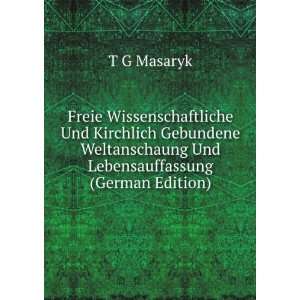   Und Lebensauffassung (German Edition) T G Masaryk Books