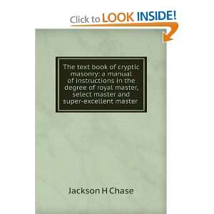   master, select master and super excellent master .: Jackson H Chase