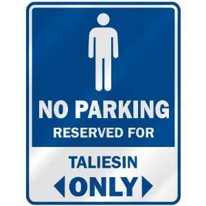   NO PARKING RESEVED FOR TALIESIN ONLY  PARKING SIGN 