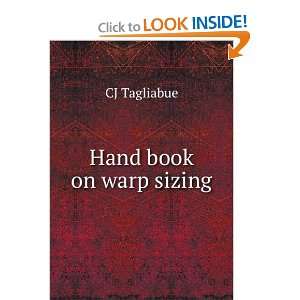  Hand book on warp sizing: CJ Tagliabue: Books