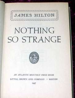 James Hilton   NOTHING SO STRANGE   1947 1st/1st HC/DJ  