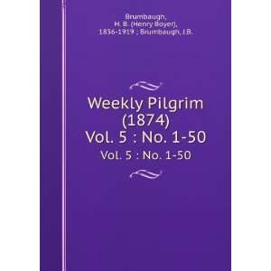   50 H. B. (Henry Boyer), 1836 1919 ; Brumbaugh, J.B. Brumbaugh Books