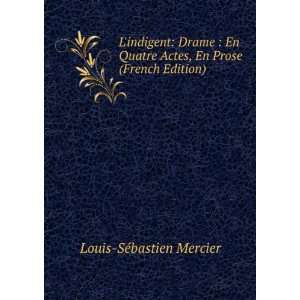  Actes, En Prose (French Edition): Louis SÃ©bastien Mercier: Books