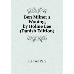   Milners Wooing, by Holme Lee (Danish Edition) Harriet Parr Books