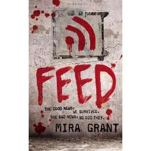    Feed (Newsflesh, Book 1) [Mass Market Paperback] Mira Grant Books