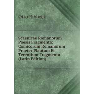  Plautum Et Terentium Fragmenta (Latin Edition) Otto Ribbeck Books