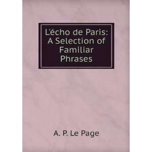   ©cho de Paris A Selection of Familiar Phrases A. P. Le Page Books