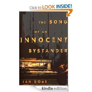 Song of an Innocent Bystander Ian Bone  Kindle Store
