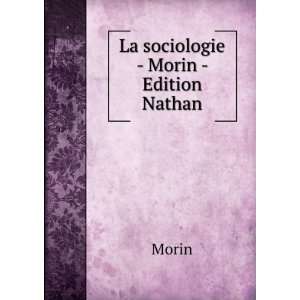 La sociologie   Morin   Edition Nathan Morin  Books