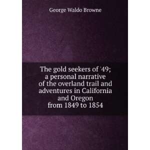  The gold seekers of 49; a personal narrative of the overland trail 