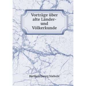   alte LÃ¤nder  und VÃ¶lkerkunde: Barthold Georg Niebuhr: Books