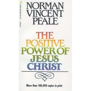   Power of Jesus Christ [Paperback]: Norman Vincent Peale: Books