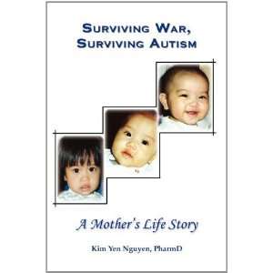   Autism: A Mothers Life Story [Paperback]: Kim Yen Nguyen: Books