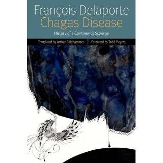 Chagas Disease: History of a Continents Scourge (Forms of Living, Fup 