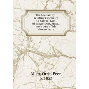   Watertown, Mass., and some of his descendants Orrin Peer Allen Books