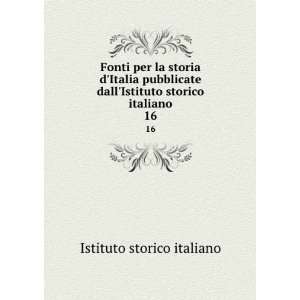   dallIstituto storico italiano. 16 Istituto storico italiano Books