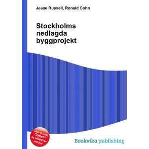  Stockholms nedlagda byggprojekt: Ronald Cohn Jesse Russell 