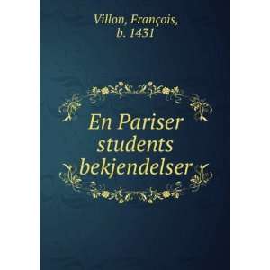   En Pariser students bekjendelser: FranÃ§ois, b. 1431 Villon: Books