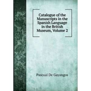   Language in the British Museum, Volume 2: Pascual De Gayangos: Books