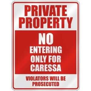   PROPERTY NO ENTERING ONLY FOR CARESSA  PARKING SIGN